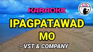 IPAGPATAWAD MO  Vst Company KARAOKE [upl. by Stacey713]