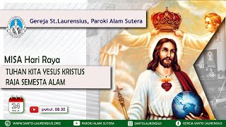 Misa HR Tuhan Kita Yesus Kristus Raja Semesta Alam Minggu 24 Nov 2024 Pk 0830 [upl. by Oal690]