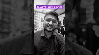 Bulleya from sultan affy bulleyasong sultan arijitsingh papon arijitsingh mashup trending [upl. by Tneicniv]