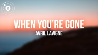 Avril Lavigne  When You’re Gone Lyrics [upl. by Ynohtn]