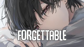 「Nightcore」→ forgettable Lyrics by yaeow [upl. by Pasco783]