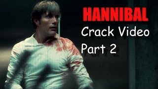 Hannibal Crackvideo  Part 2 [upl. by Mikey617]