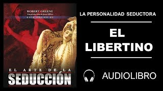 3 ✅El Libertino  La Personalidad Seductora 🎧Audiolibro🎧 EL Arte De La Seduccion [upl. by Claudian]