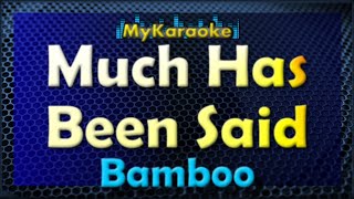 MUCH HAS BEEN SAID  Karaoke in the style of BAMBOO [upl. by Eltsirc]