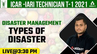 ICAR IARI Technician Recruitment 2021 Classes  Disaster Management Class  Types of Disaster [upl. by Aliac]