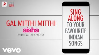 Gal Mitthi Mitthi  AishaOfficial Bollywood LyricsTochi RainaAmit Trivedi [upl. by Ereynihc]