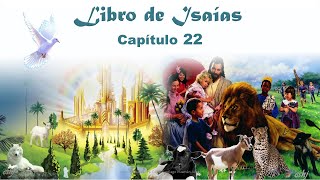 ISAÍAS Capítulo 22  La Biblia  Reavivados por tu palabra Hedjusan [upl. by Wendi]