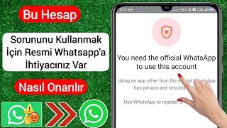 Bu Hesabı Kullanmak İçin Resmi WhatsAppa İhtiyacınız Var Sorununu Nasıl Çözersiniz 2023 [upl. by Meek]