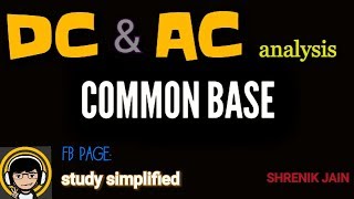 DC amp AC analysis of BJT amplifier  CB configuration Common Base [upl. by Talich670]