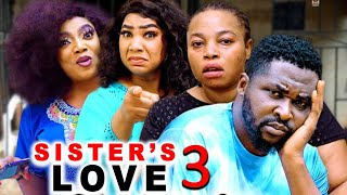 SISTERS LOVE SEASON 3  NEW TRENDING MOVIEOnny MichealGeorgina Ibe 2023 Latest Nollywood Movie [upl. by Sykleb539]