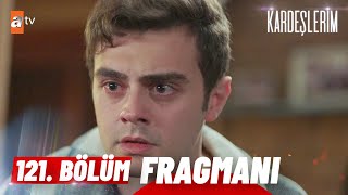 Kardeşlerim 121 Bölüm Fragman  quotSenin babanı ben öldürdümquot atvturkiye [upl. by Gaughan]