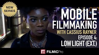 Mobile Filmmaking with Cassius Rayner  Episode 4 Low Light EXT [upl. by Yarak]