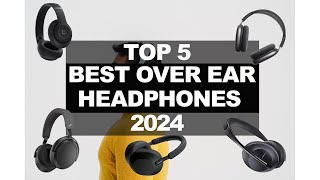 Top 5 Best Over Ear Headphones 2024  Ultimate Sound Showdown [upl. by Rossing]