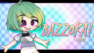 BAZOOKA  MEME  Gacha Club  Moho 13  Nxibub0 [upl. by Enovahs89]