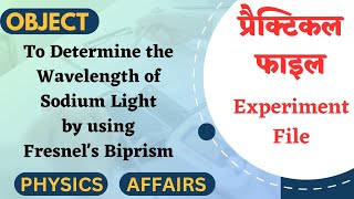 To Determine the Wavelength of Sodium Light by using Fresnels Biprism  Experiment File [upl. by Tucky]