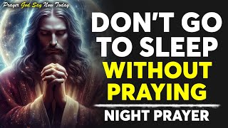 Deep Sleep Prayers  This Will Help You To Sleep In Gods Presence  Blessed Night Prayers [upl. by Orsa]