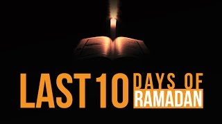 7 Things You SHOULD Do In The Last 10 Days Of Ramadan – Powerful Tips [upl. by Ahsaz]