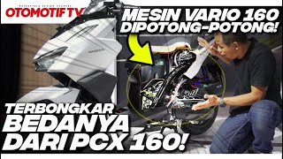 VARIO 160 PAKAI MESIN PCX 160 TERNYATA INI BEDANYA l Otomotif TV [upl. by Notecnirp]