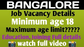 Bangalore Job Vacancy Minimum Age and Maximum AgeEducation all full details watch full video [upl. by Leban]