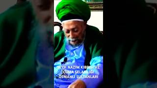 ŞEYH NAZIM KIBRISİ HZ CUMA SELAMLIĞI OSMANLI SULTANLARI [upl. by Askwith]