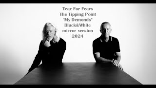 Tears For Fears quotMy Demonsquot Black amp White mirror version 2024 [upl. by Solracesoj104]