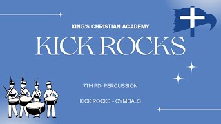 Cymbals Part Kick Rocks Cadence  Kings Christian Academy 7th Pd Percussion [upl. by Attoynek968]