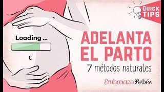 🥳⏰ ADELANTAR el PARTO  7 Métodos Naturales [upl. by Yarg]