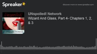 Wizard And Glass Part 4 Chapters 1 2 amp 3 [upl. by Orabla]