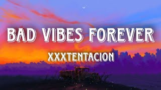 Bad Vibes Forever  XXXTENTACION  Lyrics  Orkai [upl. by Anitreb]