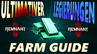 ULTIMATIVER LEGIERUNGEN FARM GUIDE  Remnant 2 [upl. by Fihsak]