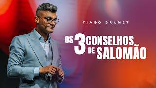 Os 3 conselhos de Salomão  Tiago Brunet [upl. by Anatola]