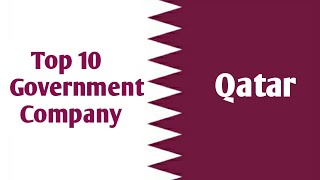 Top 10 Government company Qatar company [upl. by Elrebma]