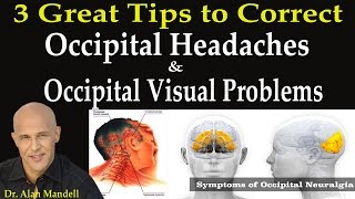 3 Great Tips to Correct Occipital Headaches amp Occipital Visual Problems  Dr Mandell [upl. by Bannister305]