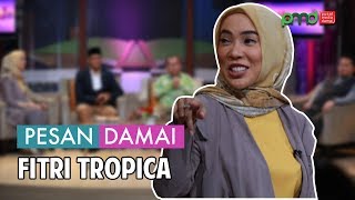 Fitri Tropica  Tetap Jaga Perdamaian dan Persatuan  Pesan Damai [upl. by Lacagnia]