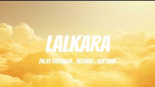 Lalkaara  Diljit Dosanjh  FeatSultaan  GHOST  Intense  Raj Ranjodh [upl. by Ardolino]