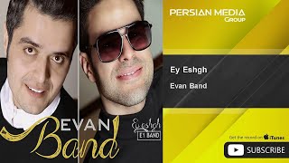 Evan Band  Ey Eshgh [upl. by Anailuig933]