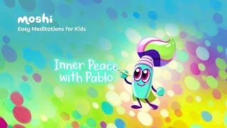 5 Minute Meditations for Kids – Inner Peace with Pablo  Moshi Kids [upl. by Hudson]