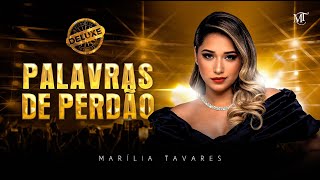 Marília Tavares  Palavras de Perdão  Maturidade Deluxe [upl. by Akirdnwahs]