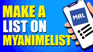 How To Make An Anime List On MyAnimeList Quick amp Easy [upl. by Adnilam508]