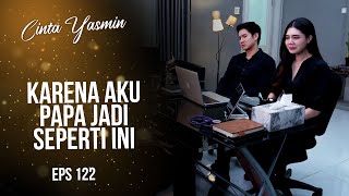 Romeo amp Alisya Sedih Melihat Video Curhatan Papa  CINTA YASMIN  EPS122 23 [upl. by Latsirk]