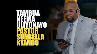 TAMBUA NEEMA ULIYONAYO  PASTOR SUNBELLA KYANDO [upl. by Ecinaj]