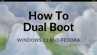 How To Dual Boot Windows 11 And Fedora Linux [upl. by Sebastian]