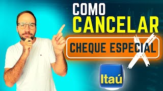 Como CANCELAR CHEQUE ESPECIAL do ITAÚ [upl. by Seiden]