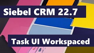 Siebel CRM 227 Update Summary  TASKSPACES [upl. by Ahsetel]