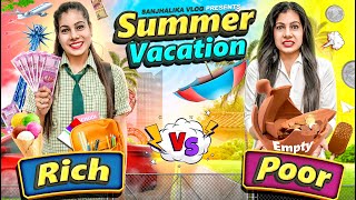 Summer Vacation  Rich vs Poor  Sanjhalika Vlog [upl. by Maximilien549]