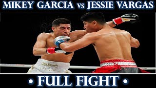 MIKEY GARCIA VS JESSIE VARGAS • FULL FIGHT • FEB 29 2020 [upl. by Ilyak345]