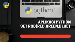 Membuat program python set RGB pada citra  Praktikum 11 [upl. by Zebe554]