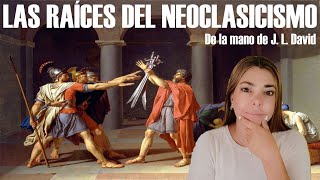 Jacques Louis David y el Juramento de los Horacios las raíces del Neoclasicismo [upl. by Goodden]