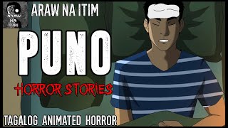 Puno Horror Stories  Tagalog Animated Horror Stories  True Horror Stories [upl. by Ahsaenat906]