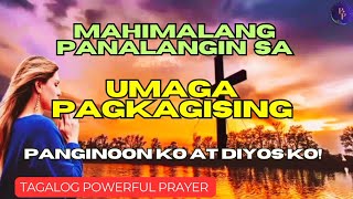 Mabisa at Maikling Panalangin Sa Umaga Pagkagising Tagalog Powerful Prayer [upl. by Hiram]